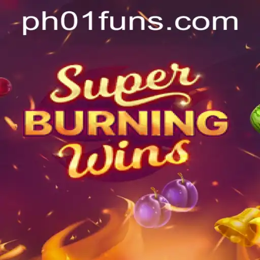 Discover the Thrills of SuperBurningWins on PH01.FUN